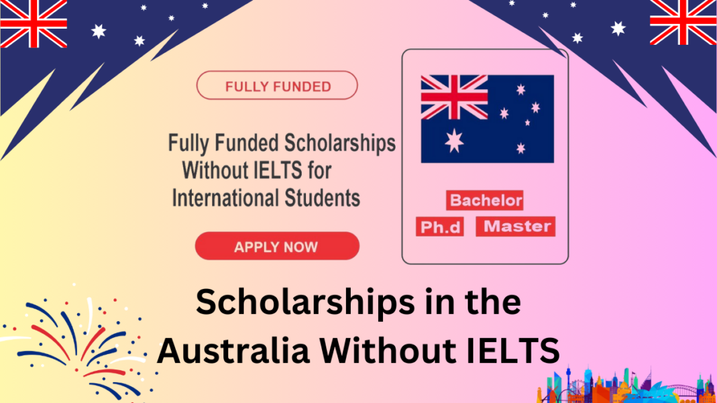 Scholarships in the Australia Without IELTS
